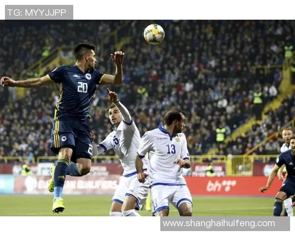 波黑足球巨星带领国家队冲击国际赛场历史突破全新篇章